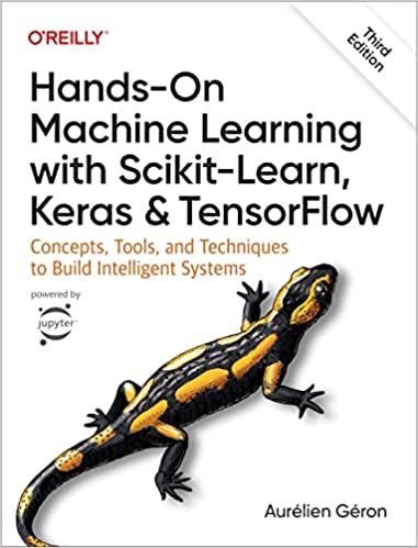 Hands-On Machine Learning with Scikit-Learn, Keras, and TensorFlow: Concepts, Tools, and Techniques to Build Intelligent Systems (3rd Edition) - Orginal Pdf